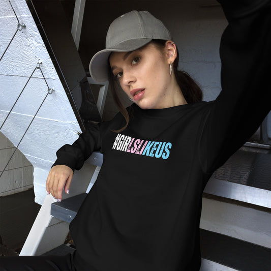 BluePinkWhite '#GIRLSLIKEUS' Super Soft Organic Sweatshirt